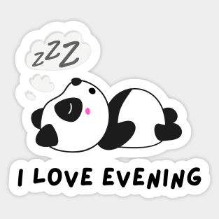 Funny panda I love evening Sticker